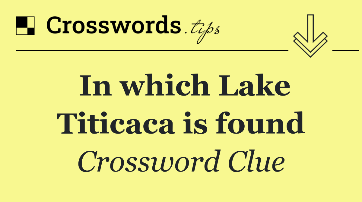 In which Lake Titicaca is found