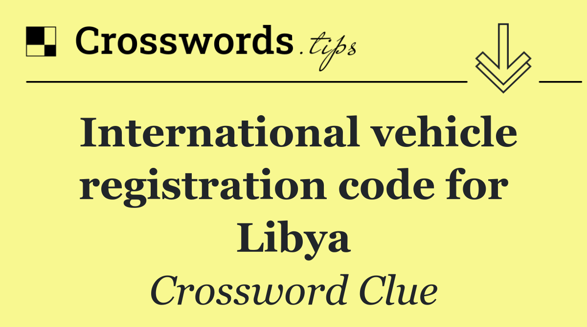 International vehicle registration code for Libya
