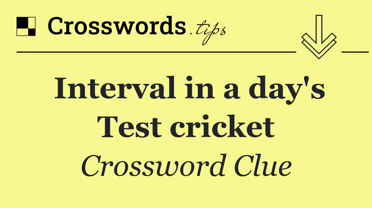 Interval in a day's Test cricket