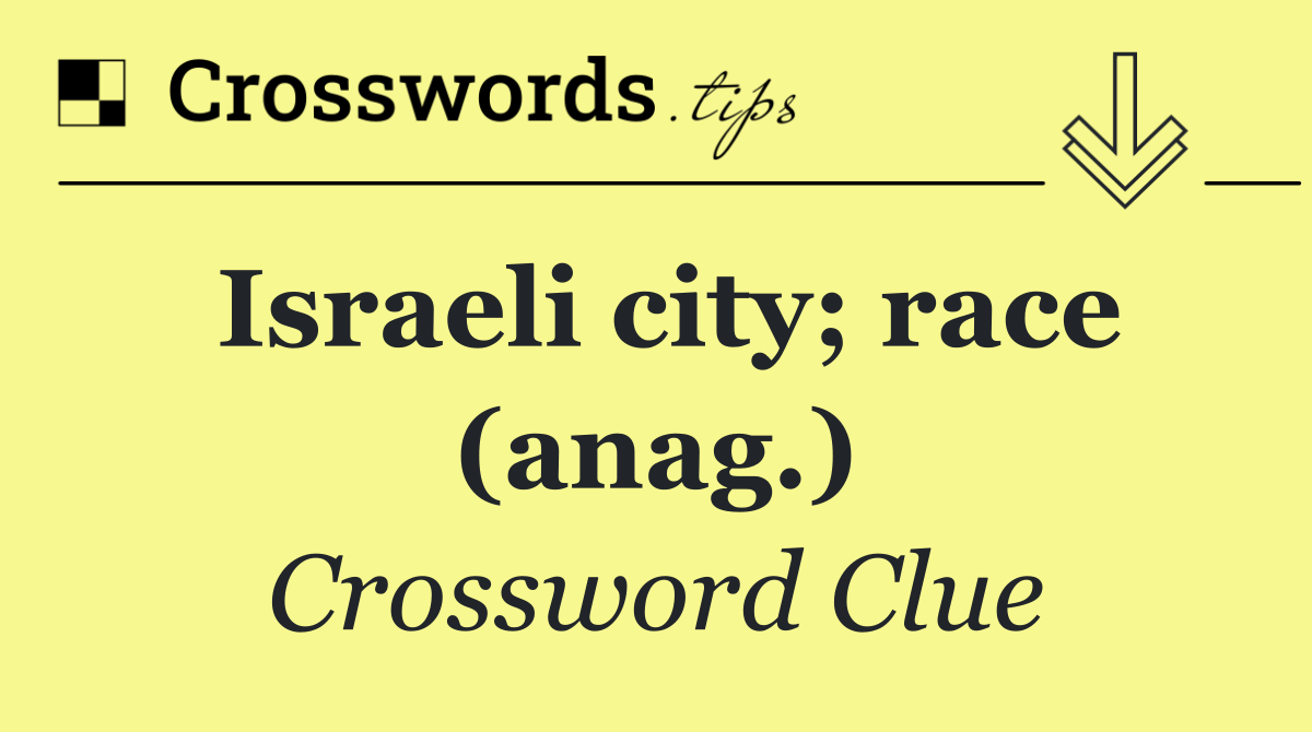 Israeli city; race (anag.)