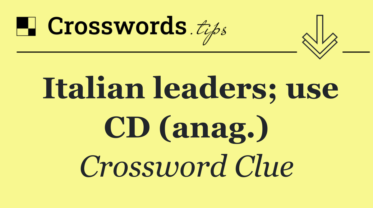 Italian leaders; use CD (anag.)