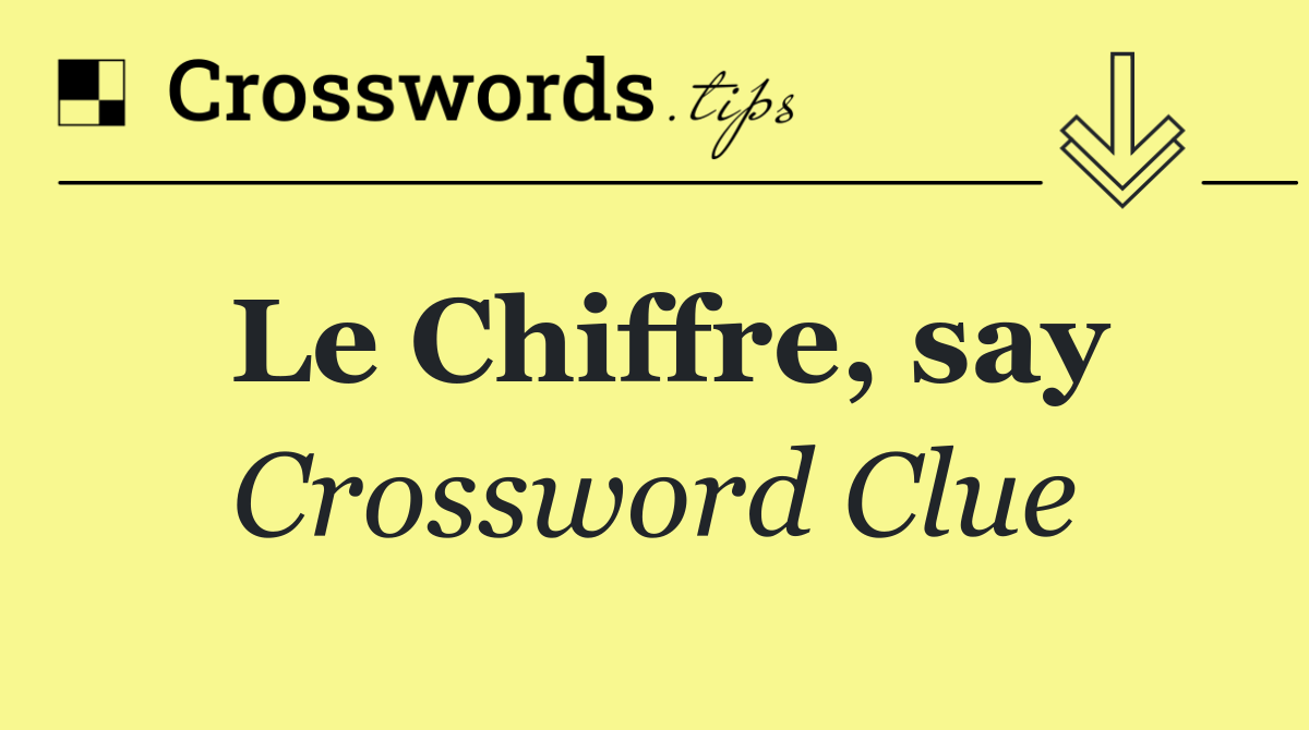 Le Chiffre, say