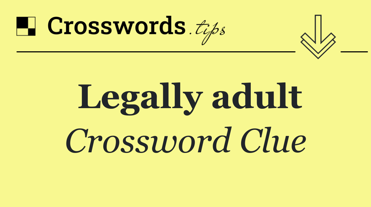 Legally adult