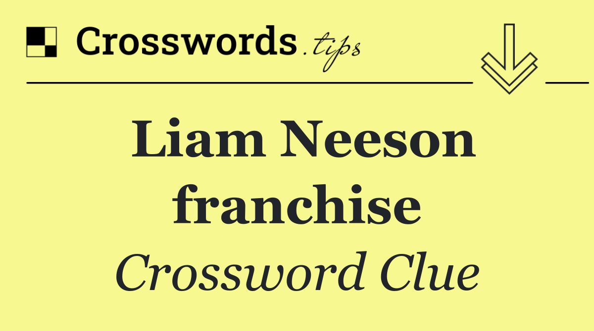 Liam Neeson franchise