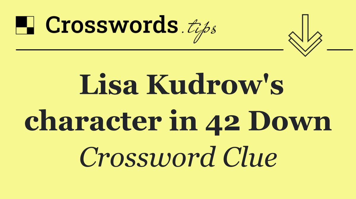 Lisa Kudrow's character in 42 Down