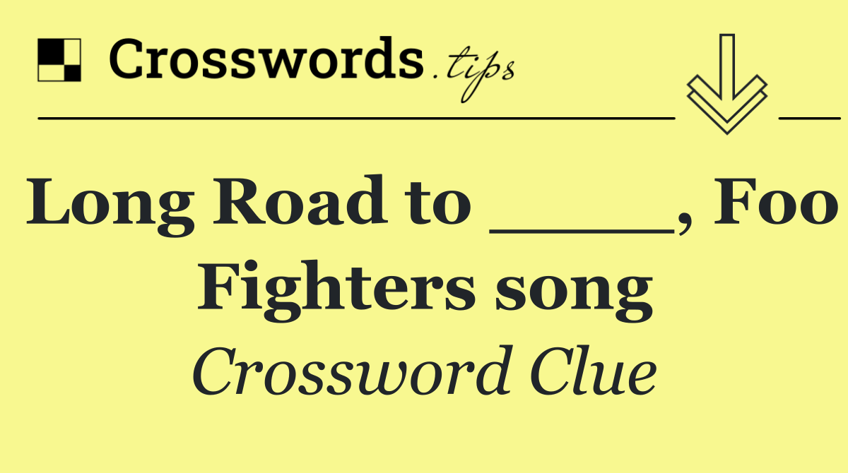 Long Road to ____, Foo Fighters song