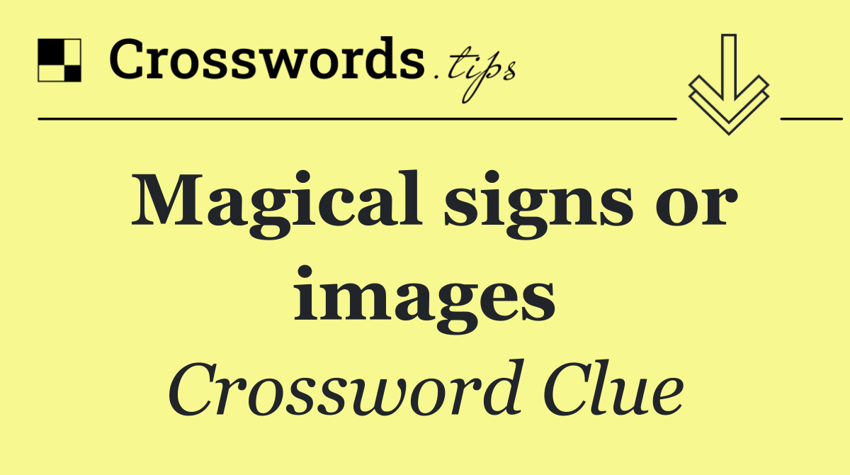 Magical signs or images