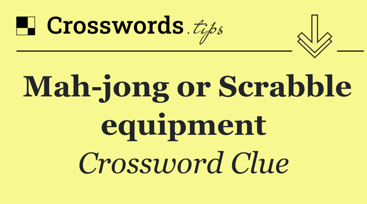 Mah jong or Scrabble equipment