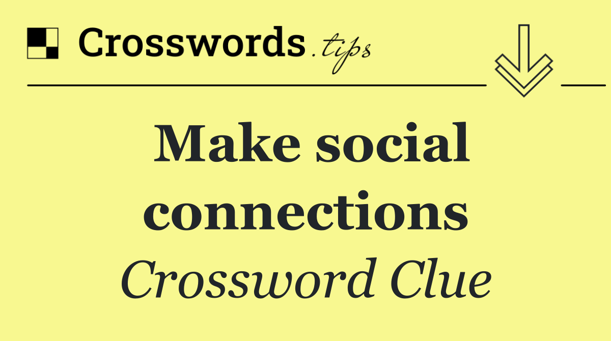 Make social connections