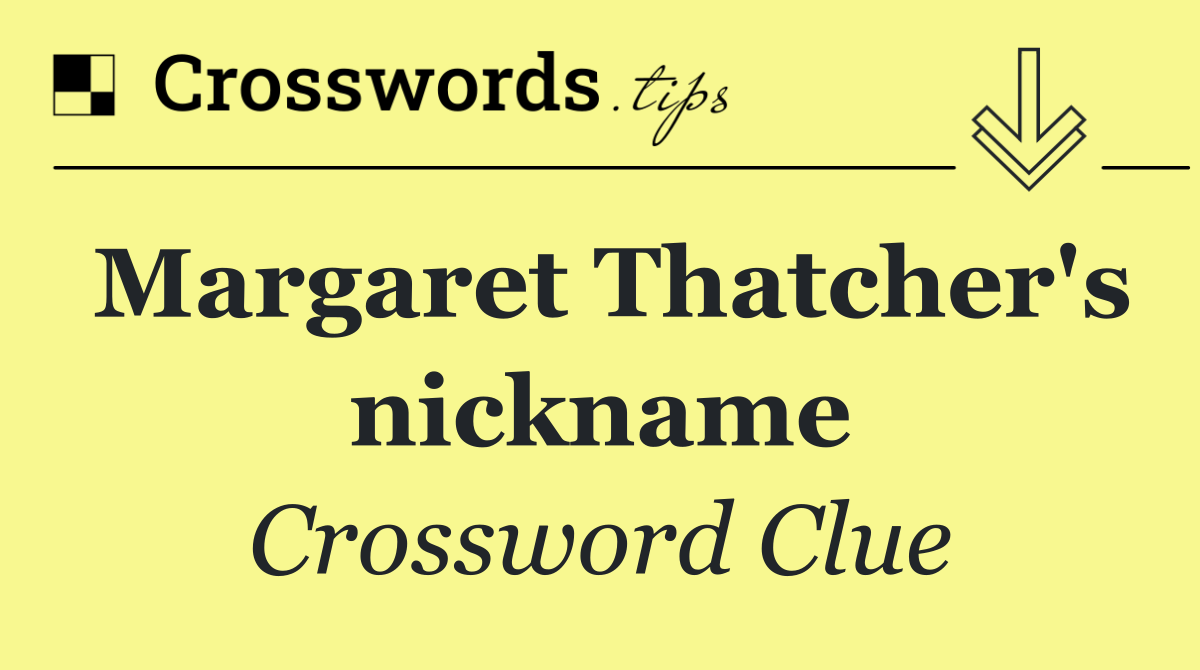 Margaret Thatcher's nickname