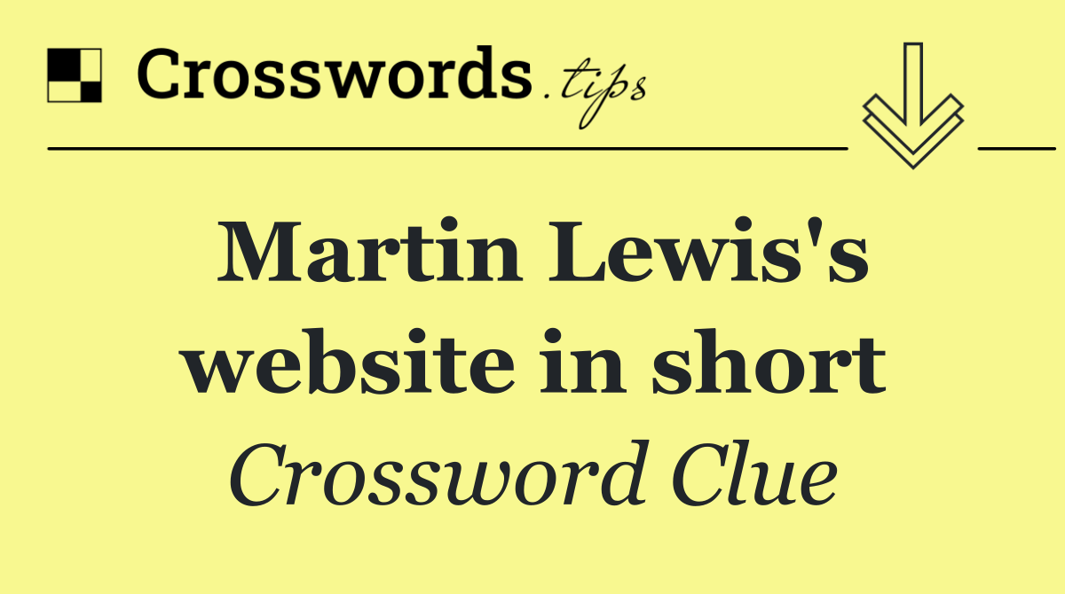 Martin Lewis's website in short