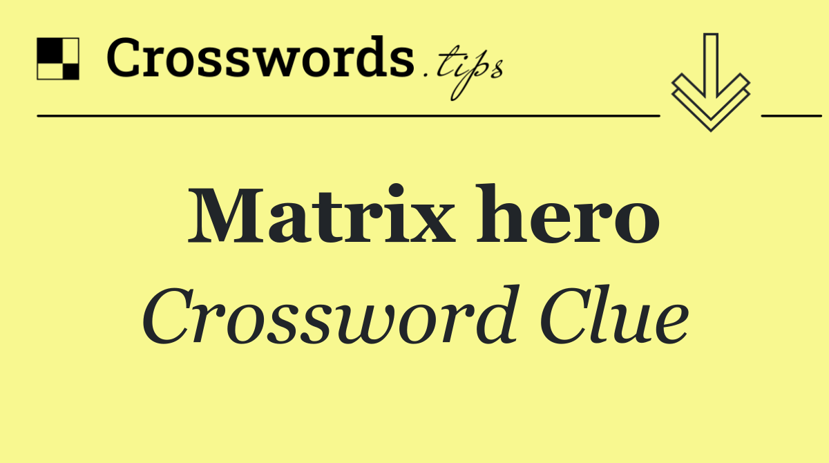 Matrix hero