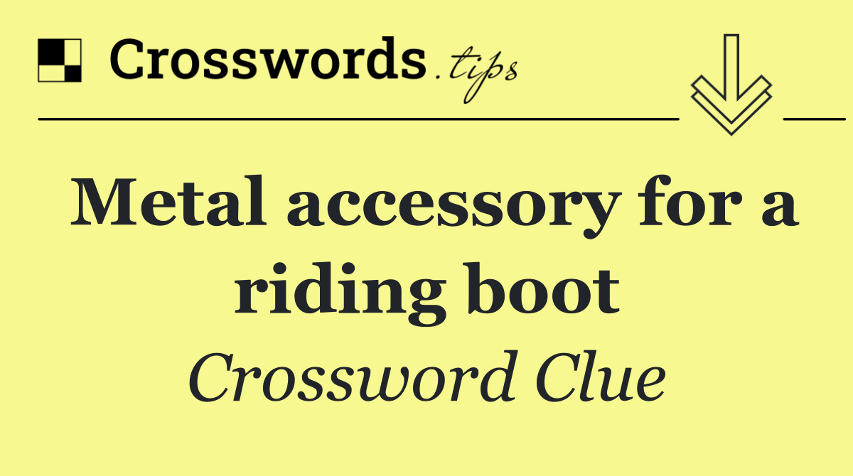 Metal accessory for a riding boot