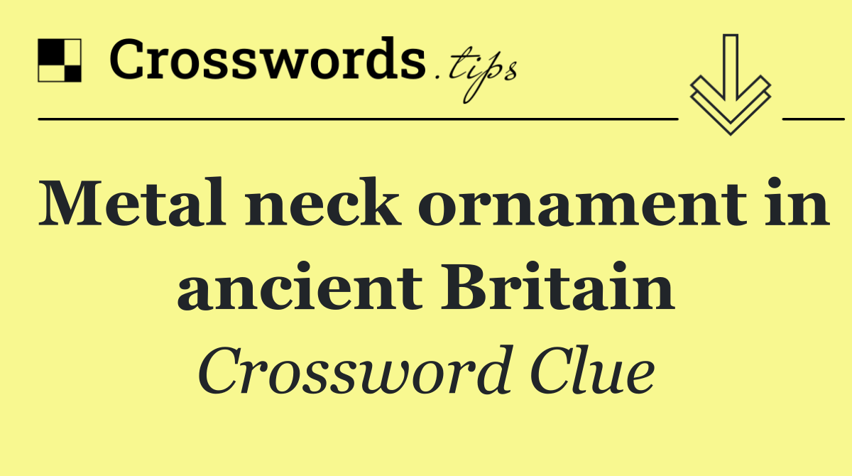 Metal neck ornament in ancient Britain