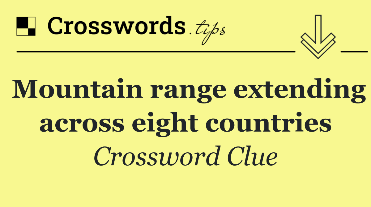 Mountain range extending across eight countries
