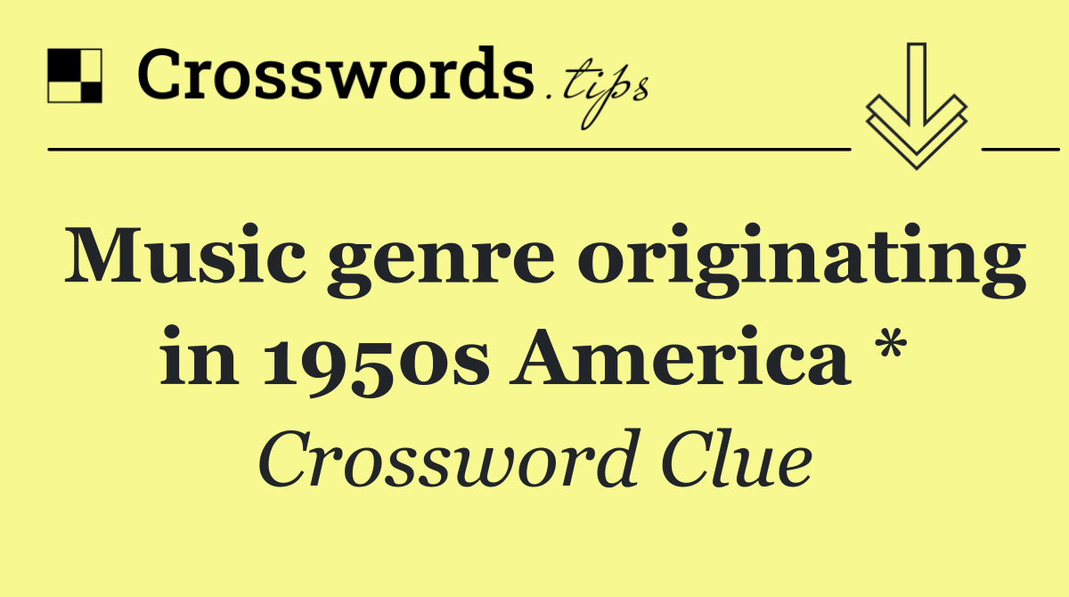 Music genre originating in 1950s America *