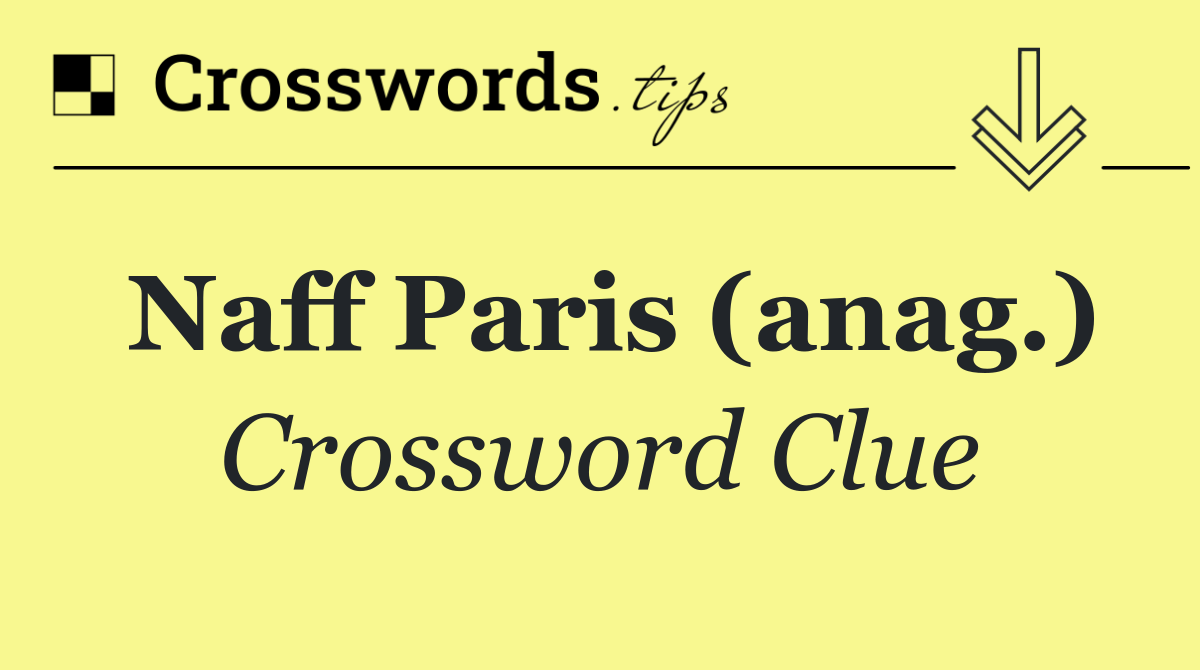 Naff Paris (anag.)