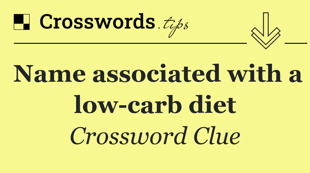 Name associated with a low carb diet