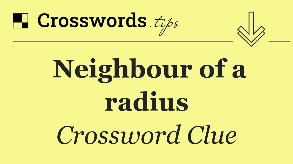 Neighbour of a radius