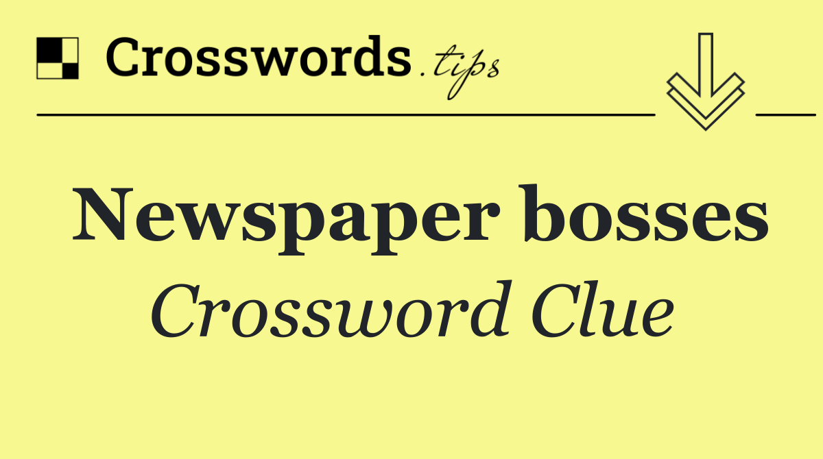 Newspaper bosses