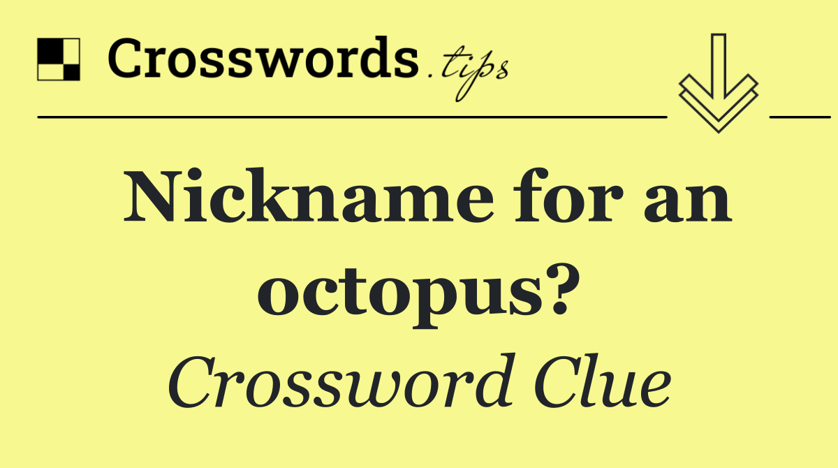 Nickname for an octopus?