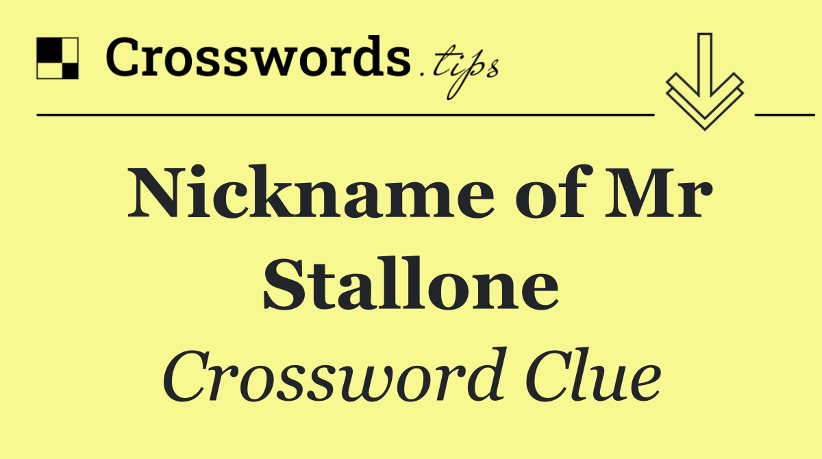 Nickname of Mr Stallone