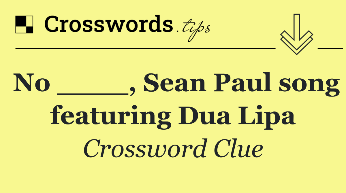 No ____, Sean Paul song featuring Dua Lipa