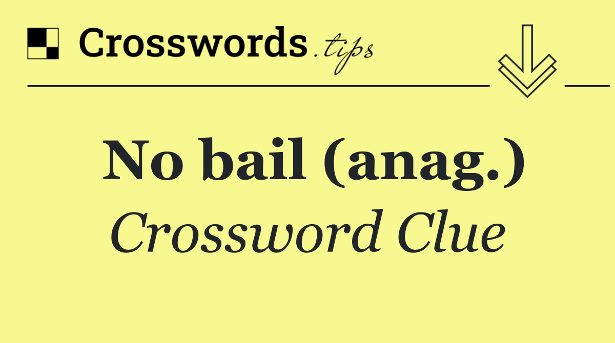 No bail (anag.)