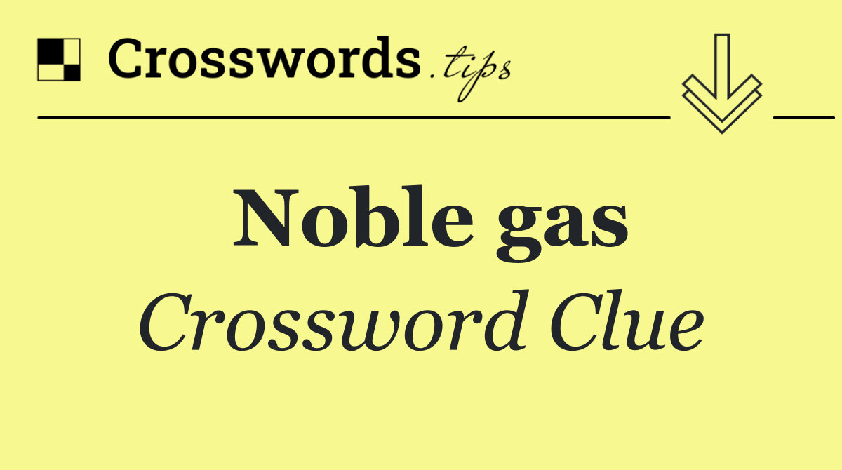 Noble gas