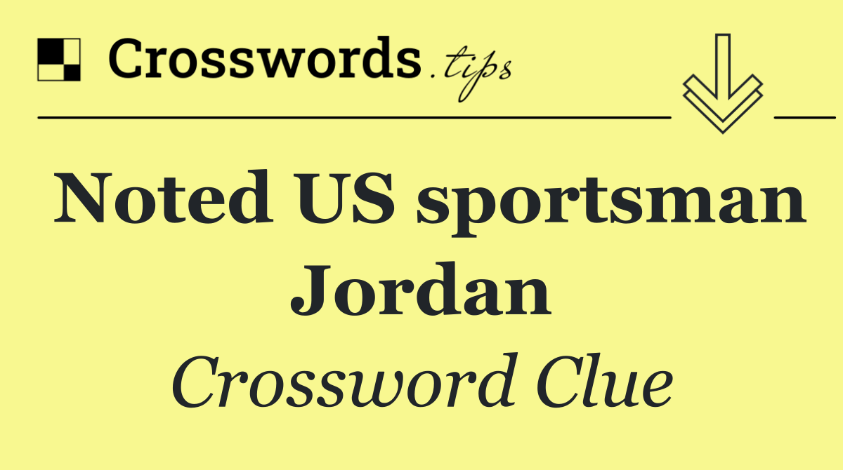 Noted US sportsman Jordan