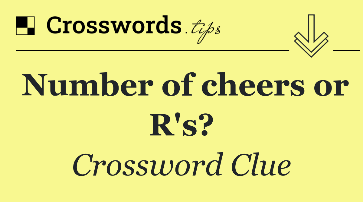 Number of cheers or R's?