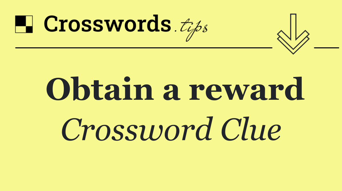 Obtain a reward