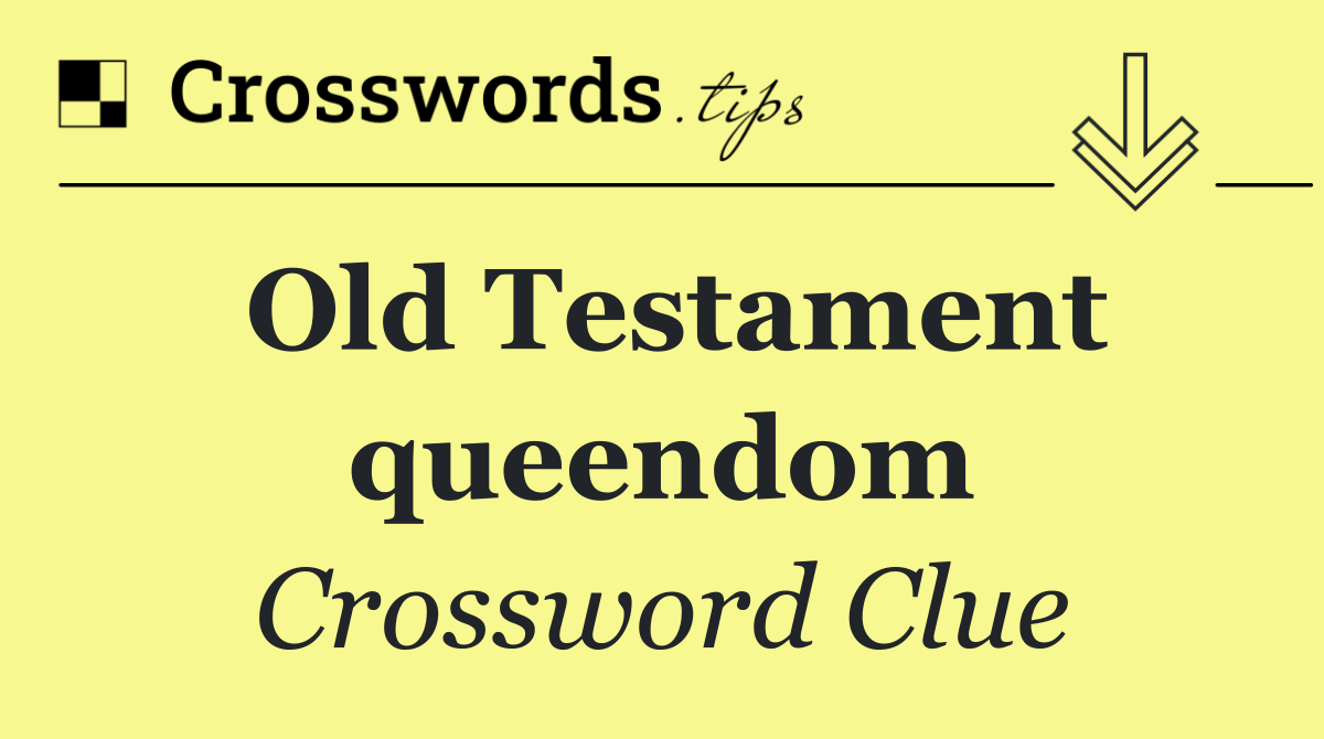 Old Testament queendom