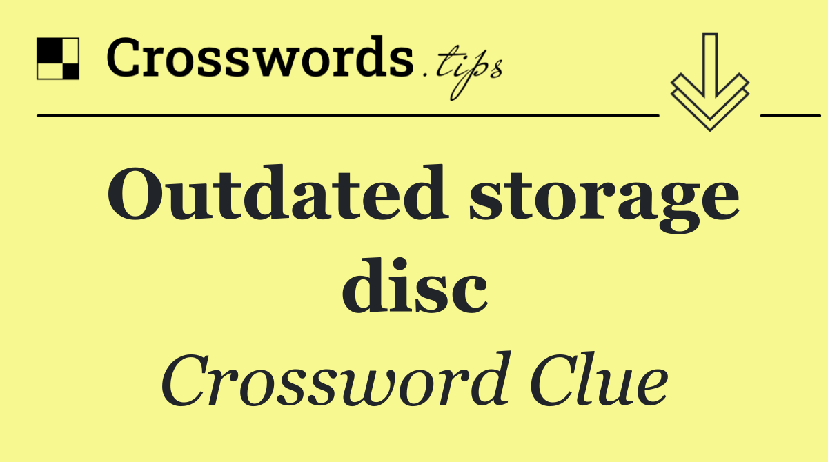 Outdated storage disc