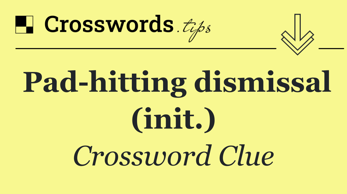 Pad hitting dismissal (init.)