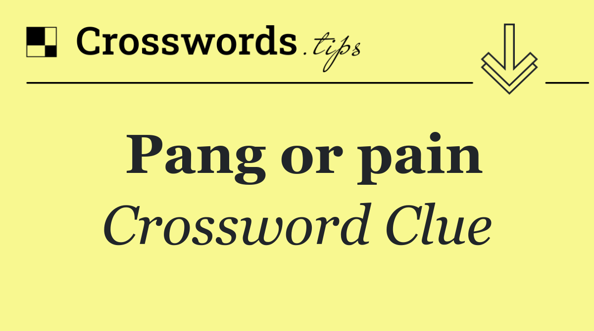 Pang or pain