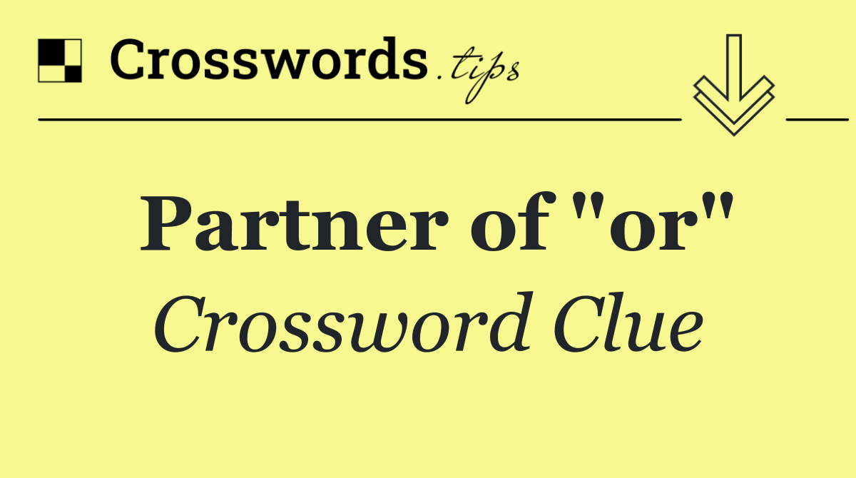 Partner of "or"