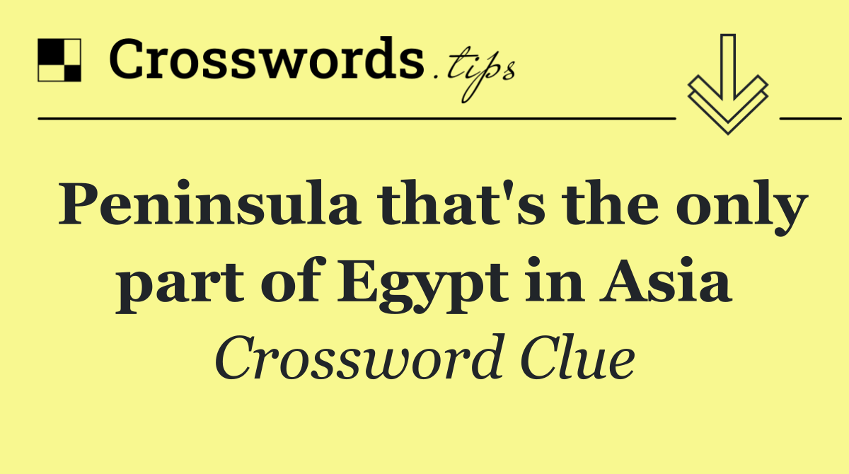 Peninsula that's the only part of Egypt in Asia