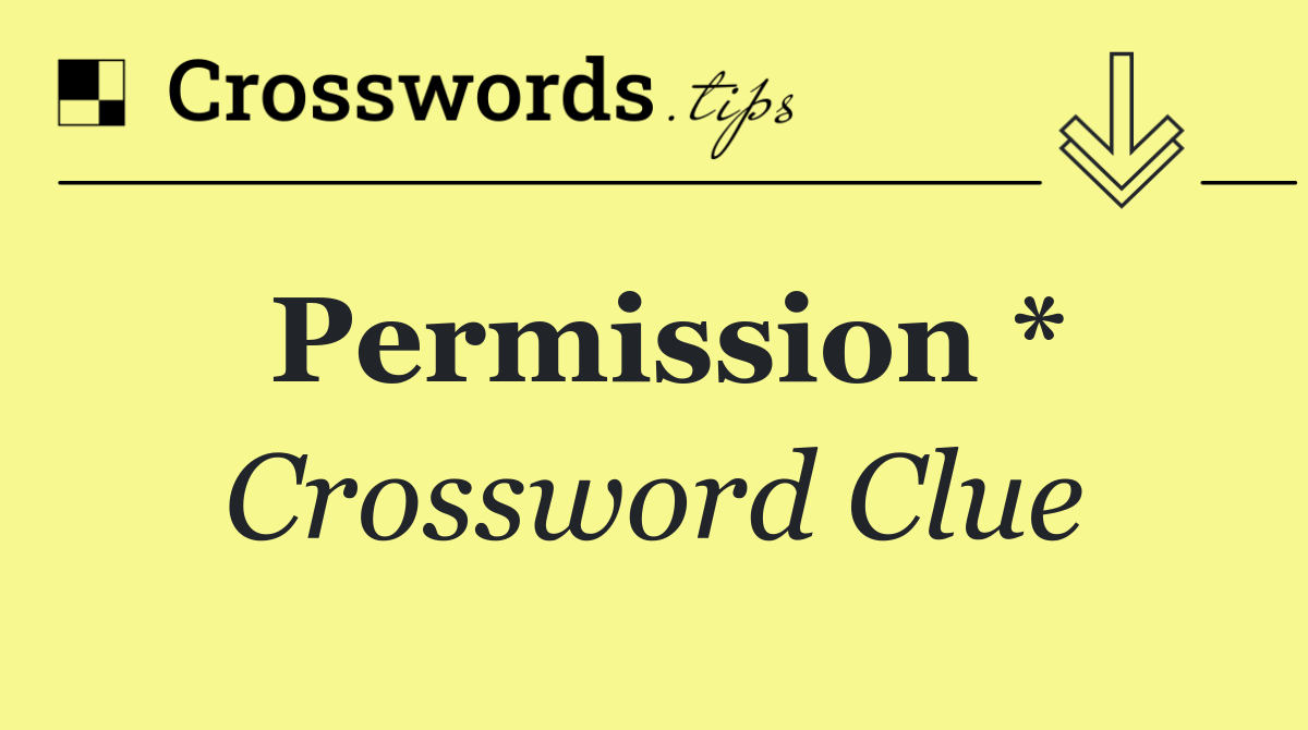 Permission *