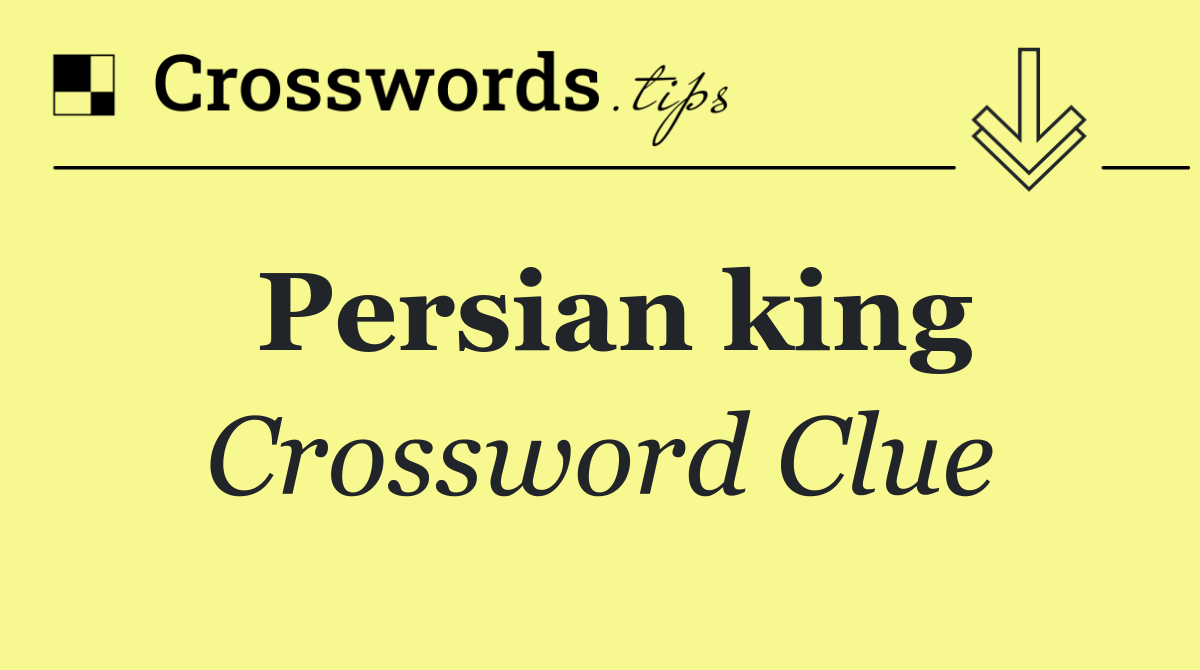 Persian king