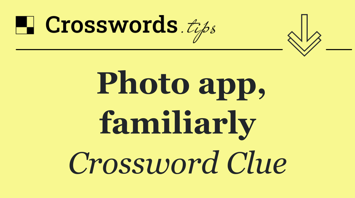 Photo app, familiarly