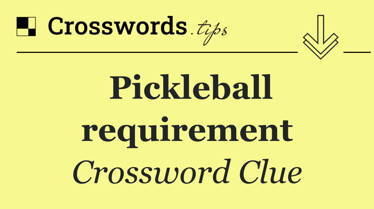 Pickleball requirement