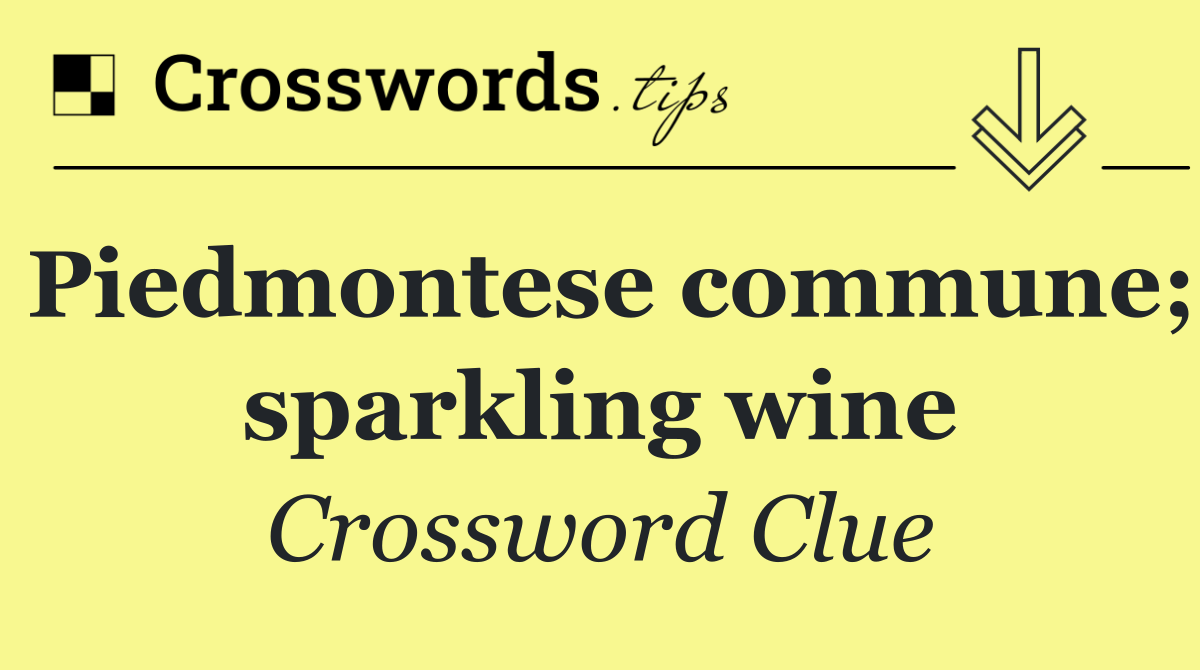 Piedmontese commune; sparkling wine