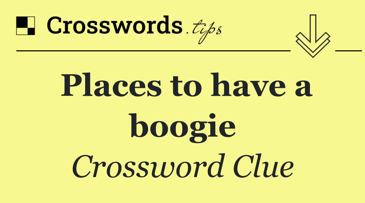 Places to have a boogie