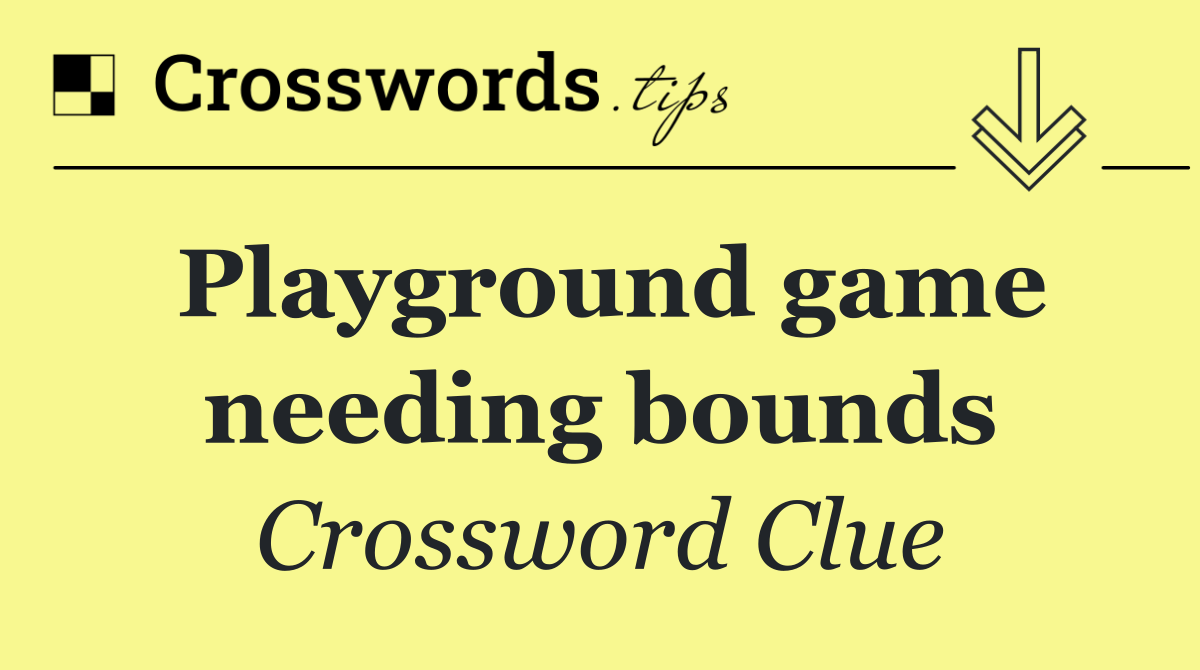 Playground game needing bounds