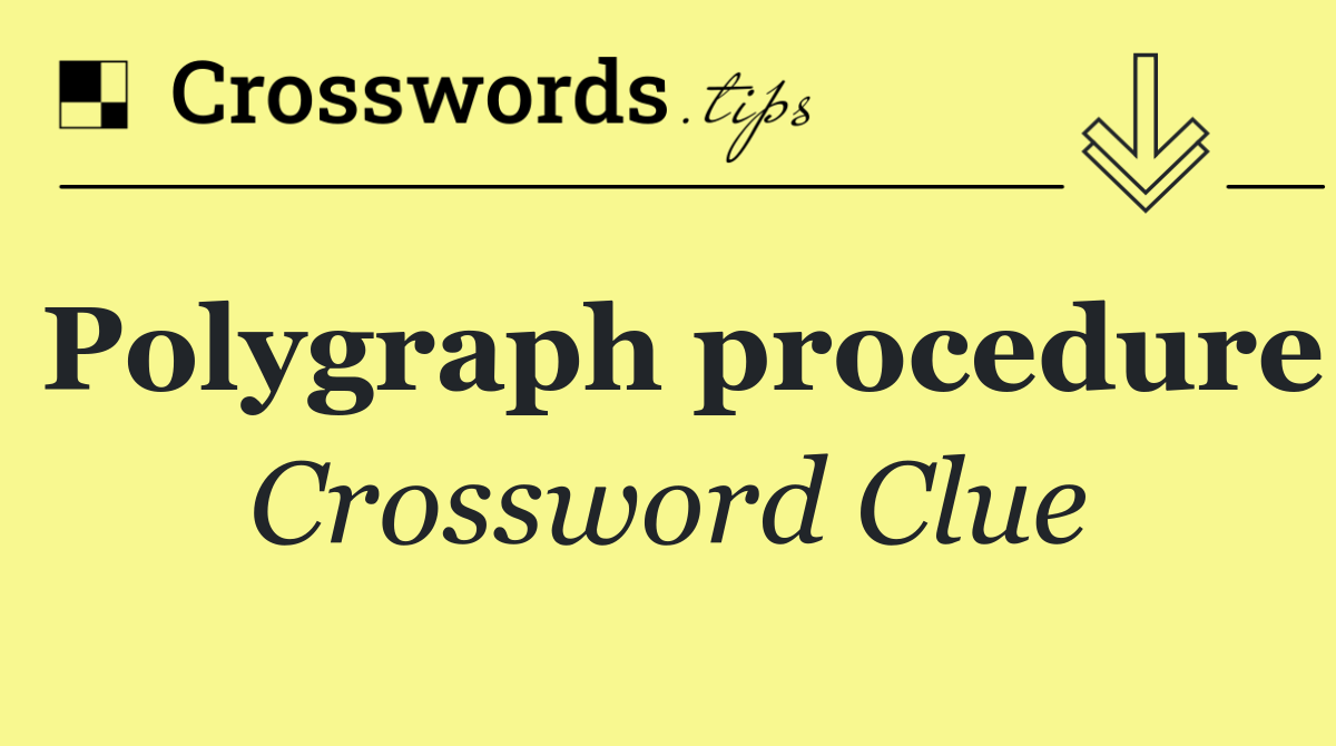 Polygraph procedure