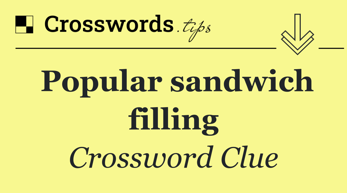 Popular sandwich filling