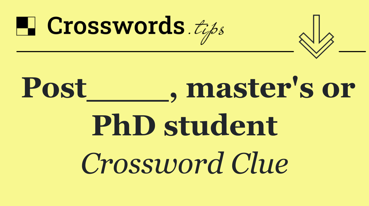 Post____, master's or PhD student