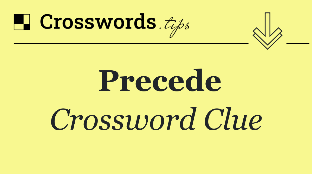 Precede