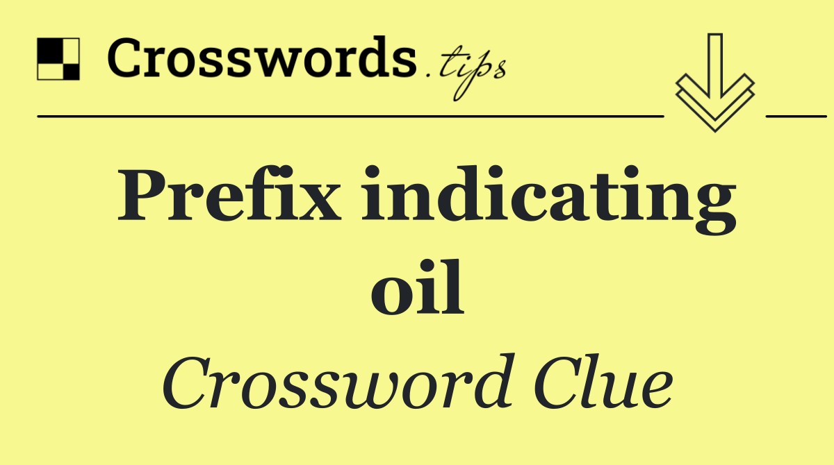 Prefix indicating oil